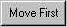 Move First button